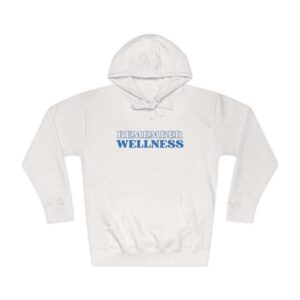 Remember Wellness Unisex Fleece Hoodie