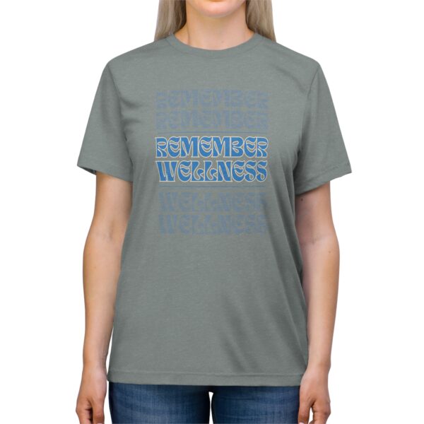 Remember Wellness Unisex Triblend Tee - Image 7